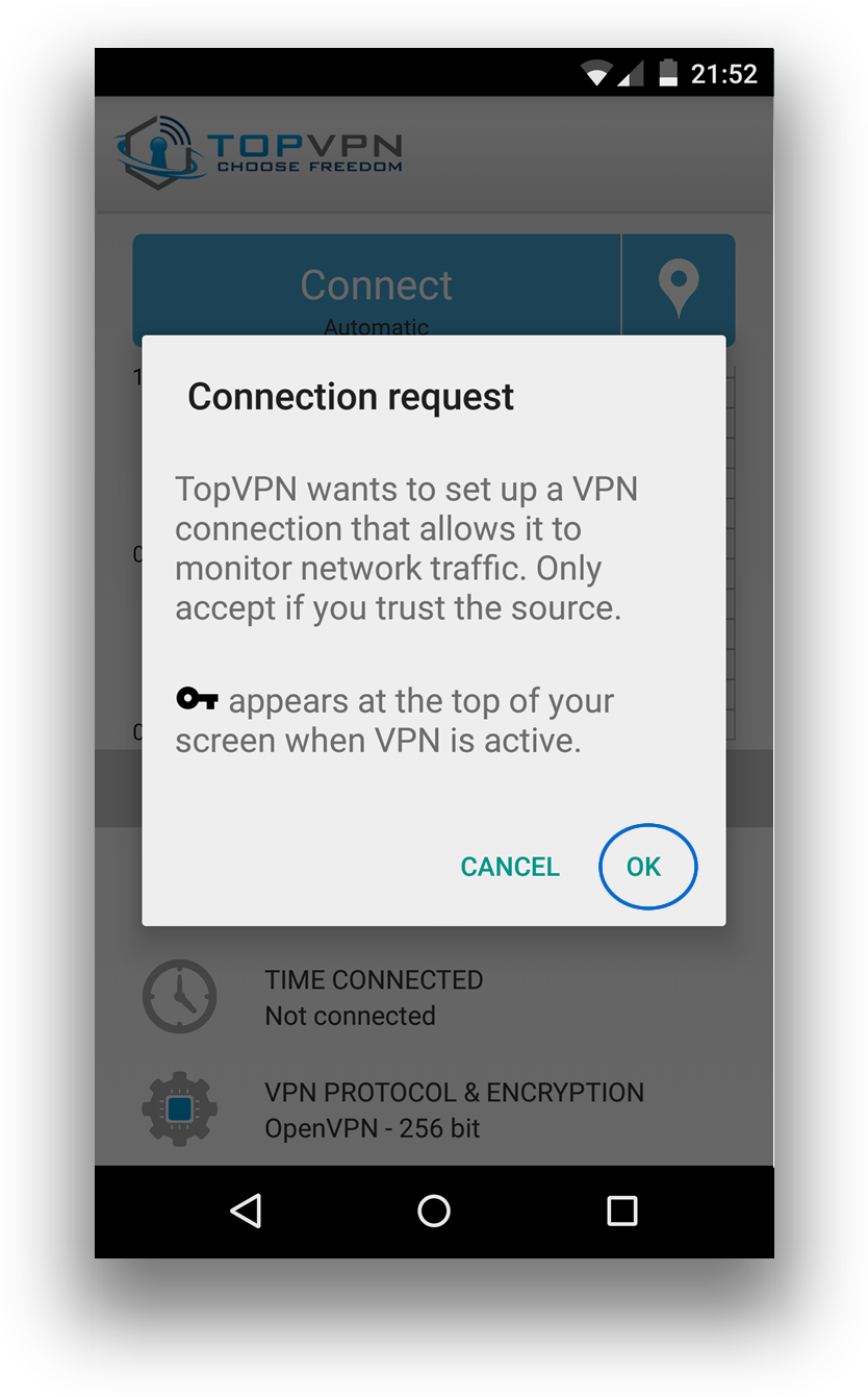 If the popup is shown (see bellow) click OK. With this you approve the application to create a VPN connection on your android device.